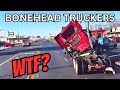 Funny Trucking Fails | Bonehead Truckers of the Week