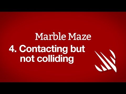 Contacting but not colliding – Marble Maze, part 4