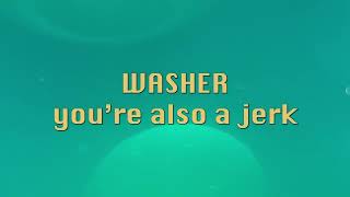 Washer - "You're Also A Jerk"