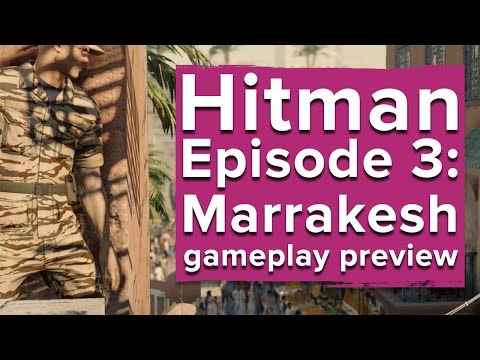 Hands on with Hitman Episode 3: Marrakesh - New gameplay