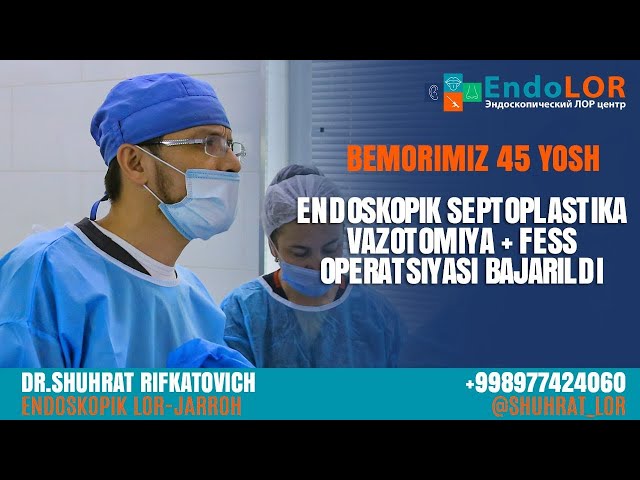 45 yoshli bemorimizda Endoskopik Septoplastika, Vazotomiya va FESS operatsiyasini bajardik