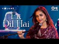 Sneh Upadhya एक दिल है Ek Dil Hai Cover Song 90s Best Romantic Song