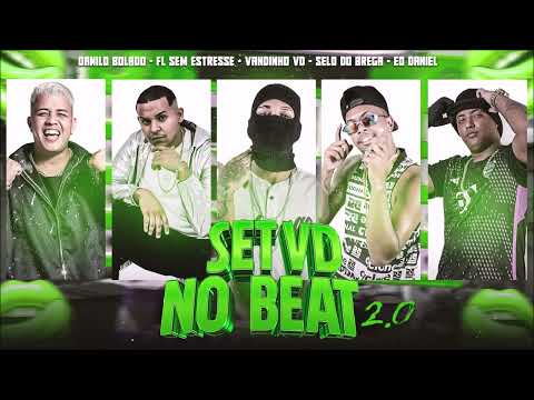 SET VD NO BEAT 2.0, VANDINHO VD EO DANIEL, DANILO BOLADO, FL SEM ESTRESSE, SELO DO BREGA