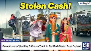 Groom Leaves Wedding and Chases Truck to Get Back Stolen Cash Garland