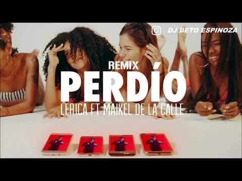 PERDÍO RMX - LERICA FT MAIKEL DE LA CALLE # DJBE