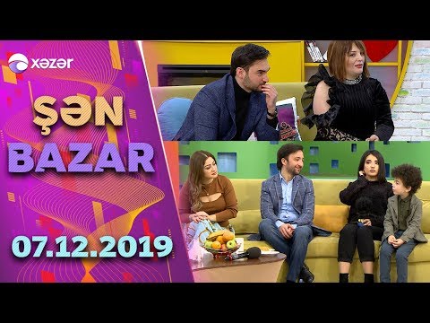 Şən Bazar - Elçin, Xəyal, Səidə, Nahidə, Pərviz 07.12.2019