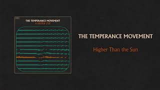 The Temperance Movement - Higher Than the Sun (Official Audio)