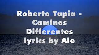 Caminos diferentes roberto tapia