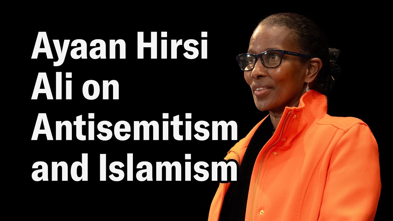 Our Crisis of Antisemitism & Islamism | Ayaan Hirsi Ali