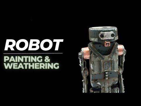How to Detail, Paint, and Weather A Scratch Built Robot