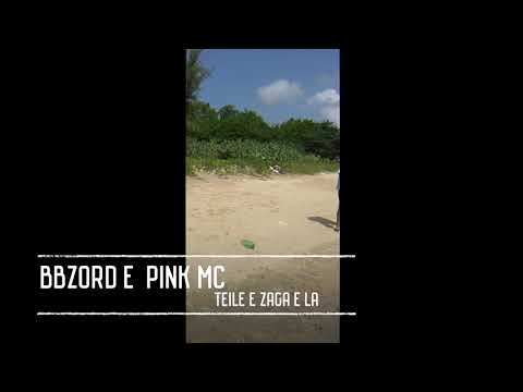 BBZORD E PINKMC - TEILE E ZAGA CLIP OFICIAL 2018