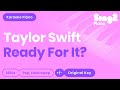Taylor Swift - Ready For It? (Karaoke Piano)