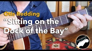 Otis Redding &quot;Sitting on the Dock of the Bay&quot; - Beginner Friendly Guitar Songs
