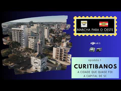 CURITIBANOS: a cidade que poderia ser a CAPITAL DO ESTADO - MARCHA PARA O OESTE #1
