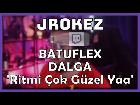 Jrokez - 'BATUFLEX - 🌊 DALGA 🌊' Dinliyor