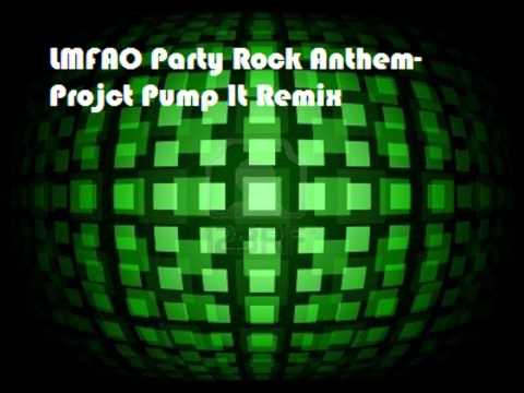 LMFAO Party Rock Anthem - Project Pump It Remix