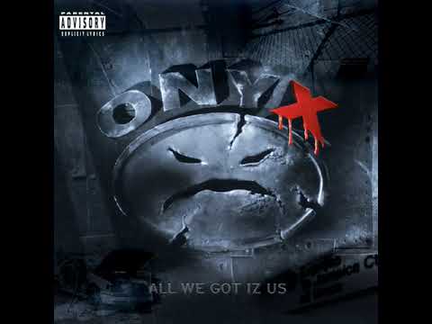 ONYX -Betta Off Dead- #AllWeGotIzUs '95