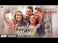 Faaslon Mein Video Baaghi 3 Tiger Shroff Shraddha Kapoor Sachet Parampara Movie In Cinemas