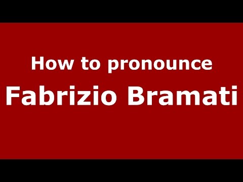 How to pronounce Fabrizio Bramati (Italian/Italy)  - PronounceNames.com
