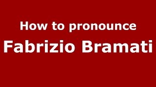 How to pronounce Fabrizio Bramati