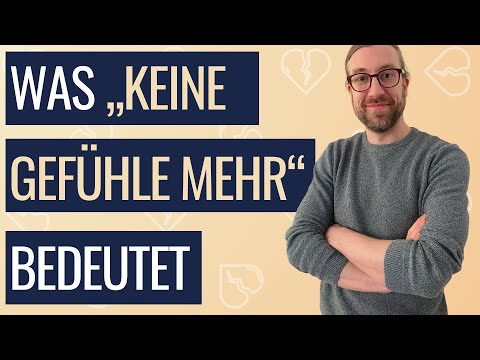 Die Wahrheit hinter: "Ich habe keine Gefühle mehr“ (vom Totschlagargument bis zur Bindungsangst)