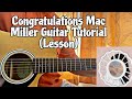 Congratulations - Mac Miller // Guitar Tutorial with Chords (Lesson)