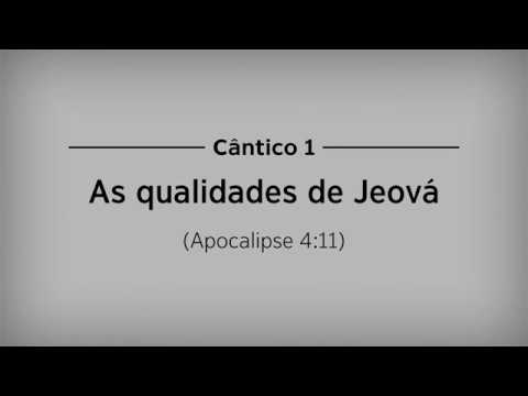 Cântico 1 As Qualidades de Jeová (AUDIO)