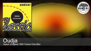 Oudja - Opium (Original 1993 Trance Club Mix)