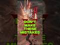 DON'T Make These Mistakes in Lies of P