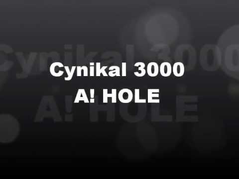 Cynikal 3000- A! Hole