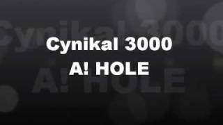 Cynikal 3000- A! Hole