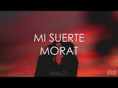 Morat - Mi Suerte (Letra)