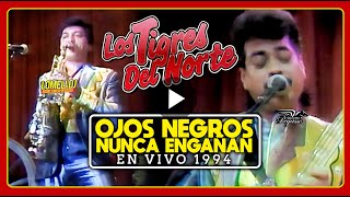 1994 - OJOS NEGROS NUNCA ENGAÑAN - Tigres del Norte - en Monterrey -