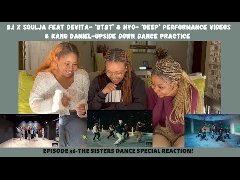 The Sisters React to Kpop | Dance Practice & Performances [Kang Daniel & Hyo & B.I. Ft. DeVita]