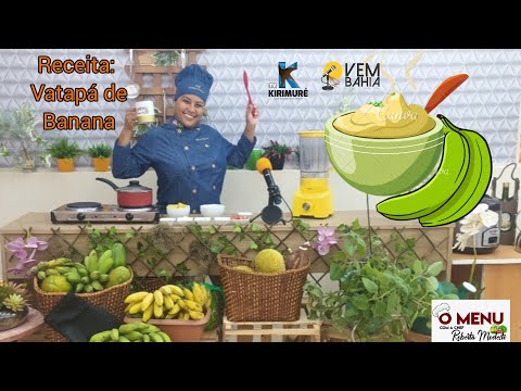 RECEITA: VATAPÁ DE BANANA DA TERRA. O MENU COM A CHEF ROBERTA MODESTO.