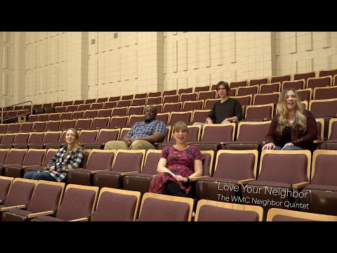 Love Your Neighbor WMC Virtual Choir Concert Edition