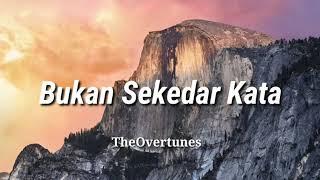 Download lagu TheOvertunes - Bukan Sekedar Kata (Lirik/Lyrics) mp3