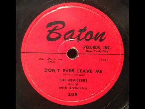 The Rivileers  - Don't Ever Leave Me 1955