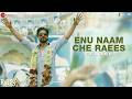Enu Naam Che Raees Full Video Raees Shah Rukh Khan Ram Sampath Tarannum Malik
