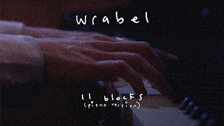 Wrabel - 11 Blocks [piano version] (live from the village)