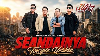 Download lagu ILIR7 - Seandainya Tercipta Untukku mp3