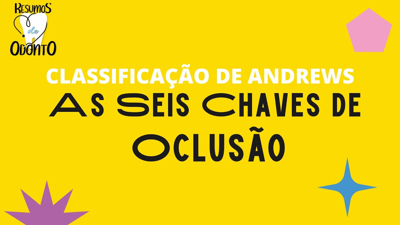 SEIS CHAVES DE OCLUSÃO - Classificação de Andrew