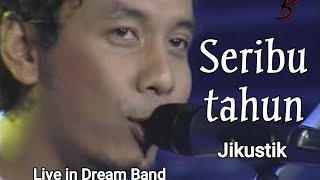 Download lagu Seribu tahun - Jikustik live in Dream Band #pongky #jikustik mp3