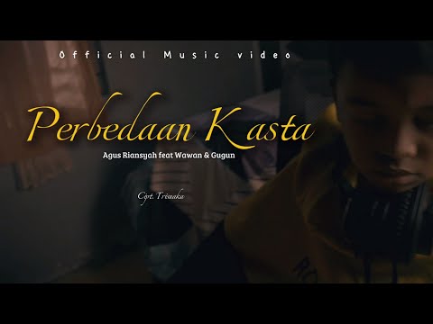 PERBEDAAN KASTA - AGUS RIANSYAH FEAT WAWAN & GUGUN OFFICIAL MUSIC VIDEO