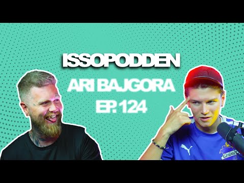 ISSOPODDEN - Episode 124: Ari Bajgora