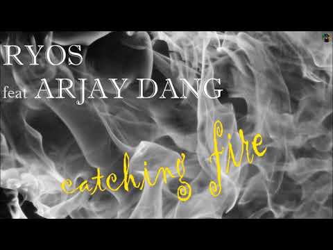 Ryos feat Arjay Dang - catching fire