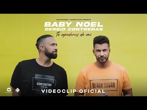 Baby Noel x Sergio Contreras - Te apoderas de mí (Videoclip Oficial)