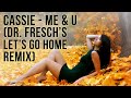 Cassie - Me & U (Dr. Fresch's Let's Go Home ...