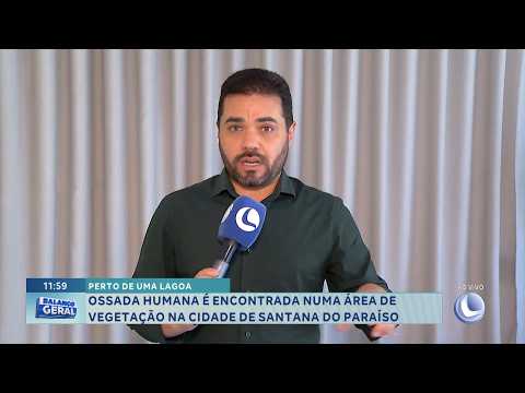 Perto de uma lagoa: Ossada humana é encontrada em Santana do Paraíso.