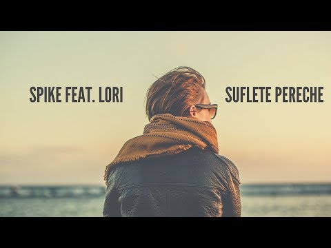 Spike feat. Lori - Suflete pereche